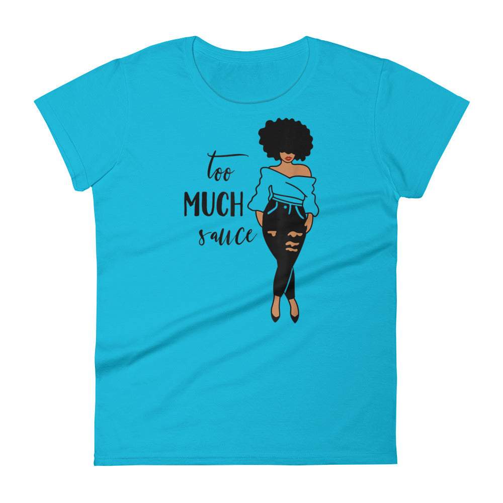 Too Much Sauce Graphic T-Shirt For Women