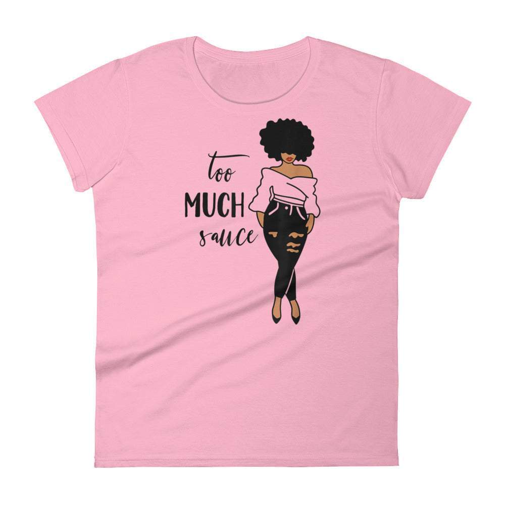 Too Much Sauce Graphic T-Shirt For Women