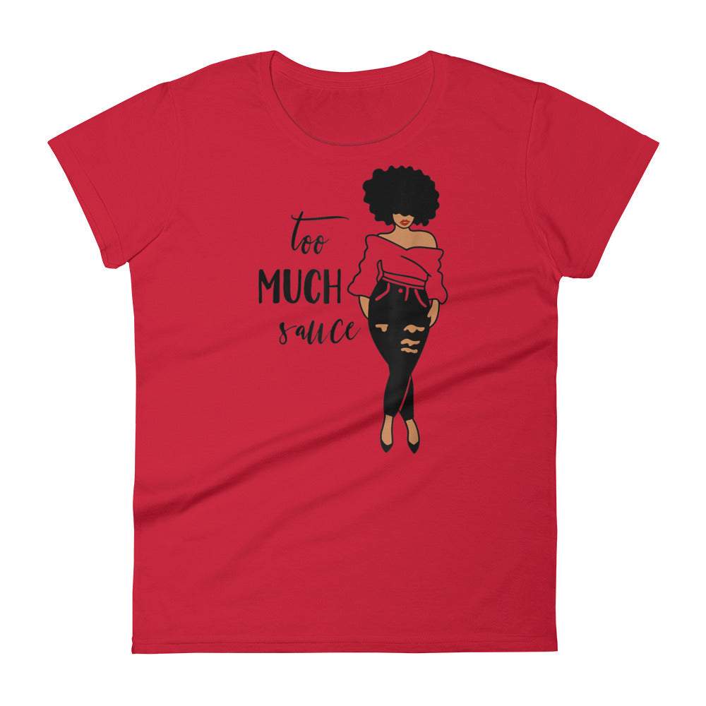 Too Much Sauce Graphic T-Shirt For Women