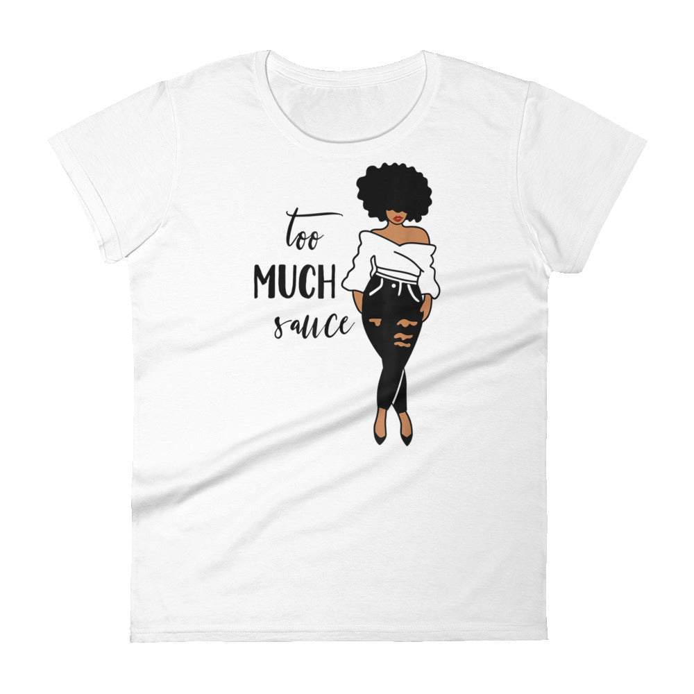 Too Much Sauce Graphic T-Shirt For Women